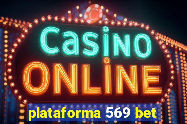 plataforma 569 bet